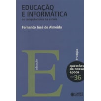 EDUCAÇÃO E INFORMÁTICA: OS COMPUTADORES NA ESCOLA