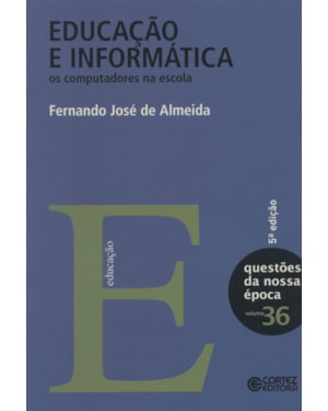 EDUCAÇÃO E INFORMÁTICA: OS COMPUTADORES NA ESCOLA