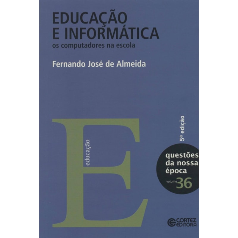 EDUCAÇÃO E INFORMÁTICA: OS COMPUTADORES NA ESCOLA