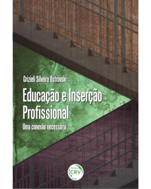 EDUCAÇÃO E INSERÇÃO PROFISSIONAL: UMA CONEXÃO NECESSÁRIA