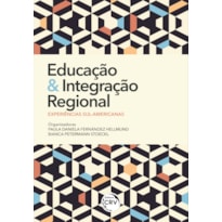 EDUCAÇÃO E INTEGRAÇÃO REGIONAL: EXPERIÊNCIAS SUL-AMERICANAS