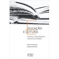 EDUCACAO E LEITURA - NOVAS LINGUAGENS, NOVOS LEITORES - 1