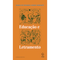 EDUCAÇÃO E LETRAMENTO - 2ª EDIÇÃO REVISTA