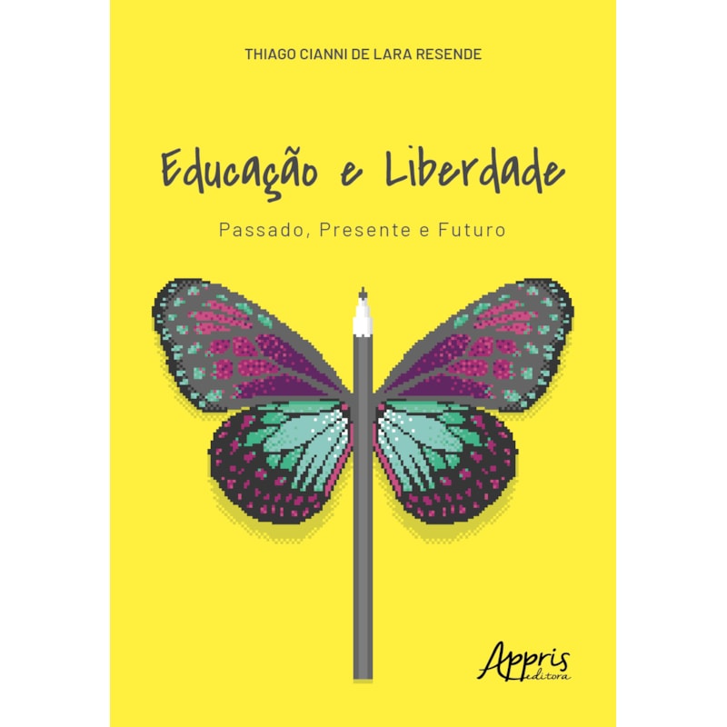 EDUCAÇÃO E LIBERDADE: PASSADO, PRESENTE E FUTURO