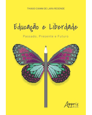 EDUCAÇÃO E LIBERDADE: PASSADO, PRESENTE E FUTURO