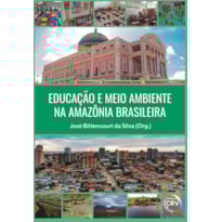 EDUCAÇÃO E MEIO AMBIENTE NA AMAZÔNIA BRASILEIRA