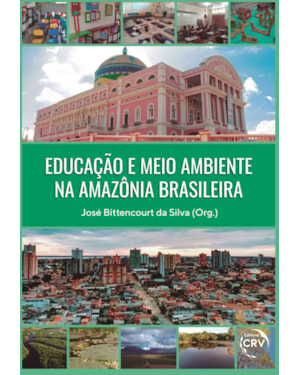 EDUCAÇÃO E MEIO AMBIENTE NA AMAZÔNIA BRASILEIRA