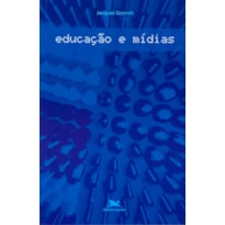 EDUCAÇÃO E MÍDIAS