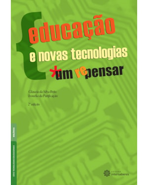 EDUCAÇÃO E NOVAS TECNOLOGIAS:: UM (RE)PENSAR