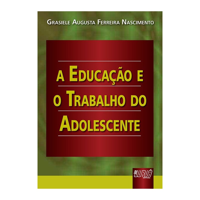 EDUCAÇÃO E O TRABALHO DO ADOLESCENTE, A