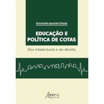 EDUCAÇÃO E POLÍTICA DE COTAS: DOS INTELECTUAIS E DO DIREITO