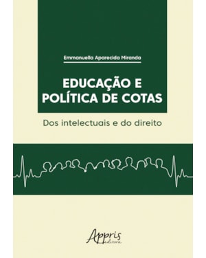 EDUCAÇÃO E POLÍTICA DE COTAS: DOS INTELECTUAIS E DO DIREITO