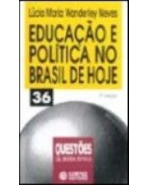 EDUCAÇÃO E POLÍTICA NO BRASIL DE HOJE
