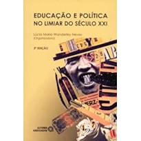 EDUCACAO E POLITICA NO LIMIAR DO SECULO XXI