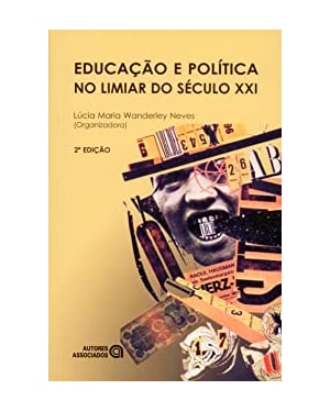 EDUCACAO E POLITICA NO LIMIAR DO SECULO XXI
