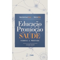 EDUCAÇÃO E PROMOÇÃO DA SAÚDE - TEORIA E PRÁTICA