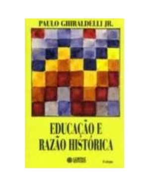 EDUCAÇÃO E RAZÃO HISTÓRICA