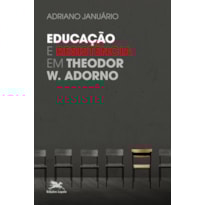 EDUCAÇÃO E RESISTÊNCIA EM THEODOR W. ADORNO