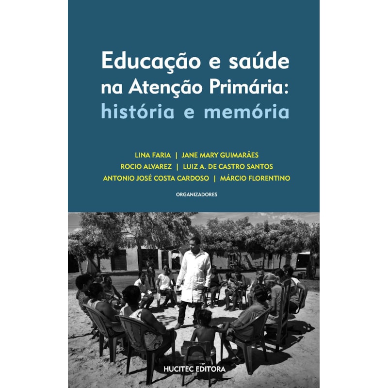 EDUCAÇÃO E SAÚDE NA ATENÇÃO PRIMÁRIA - HISTÓRIA E MEMÓRIA - VOL. 338