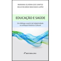 EDUCAÇÃO E SAÚDE: UM DIÁLOGO A PARTIR DA SUBJETIVIDADE NO ENFOQUE HISTÓRICO-CULTURAL