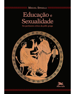 EDUCAÇÃO E SEXUALIDADE NO PERÍMETRO CÍVICO DA PÓLIS GREGA