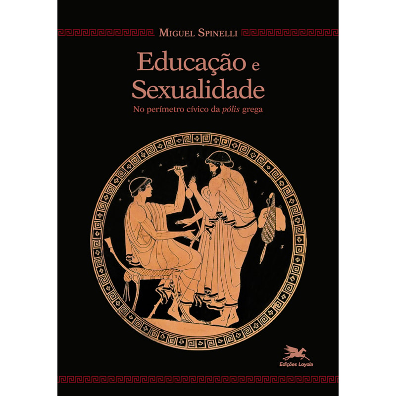 EDUCAÇÃO E SEXUALIDADE NO PERÍMETRO CÍVICO DA PÓLIS GREGA