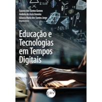 EDUCAÇÃO E TECNOLOGIAS EM TEMPOS DIGITAIS