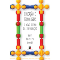 EDUCAÇÃO E TECNOLOGIAS: O NOVO RITMO DA INFORMAÇÃO