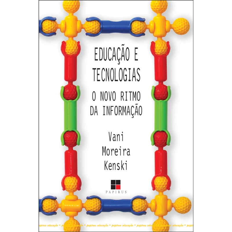EDUCAÇÃO E TECNOLOGIAS: O NOVO RITMO DA INFORMAÇÃO