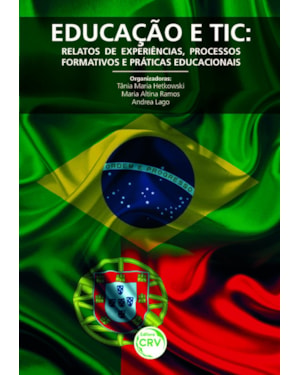 EDUCAÇÃO E TIC: RELATOS DE EXPERIÊNCIAS, PROCESSOS FORMATIVOS E PRÁTICAS EDUCACIONAIS