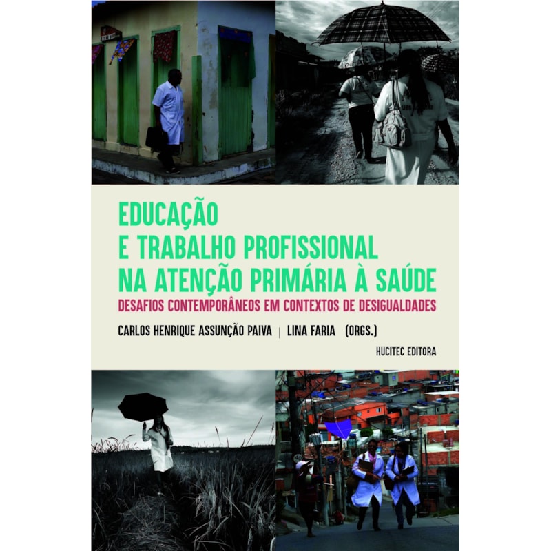 EDUCAÇÃO E TRABALHO PROFISSIONAL NA ATENÇÃO PRIMÁRIA À SAÚDE: DESAFIOS CONTEMPORÂNEOS EM CONTEXTOS DE DESIGUALDADES
