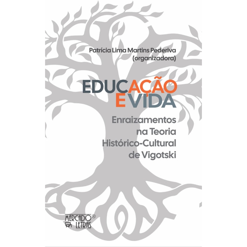 Educação e vida: enraizamentos na teoria histórico-cultural de Vigotski