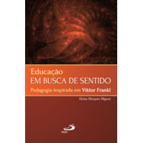 Educação em busca de sentido: pedagogia inspirada em Viktor Frankl