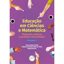 EDUCAÇÃO EM CIÊNCIAS E MATEMÁTICA: PRODUÇÕES TEÓRICAS E PRODUTOS EDUCACIONAIS