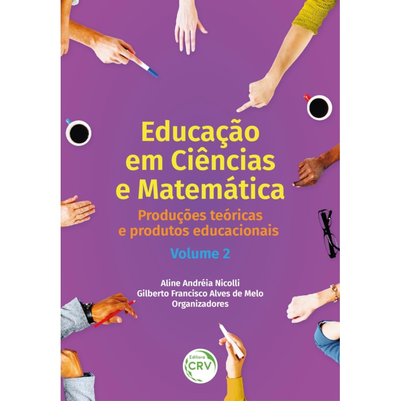 EDUCAÇÃO EM CIÊNCIAS E MATEMÁTICA: PRODUÇÕES TEÓRICAS E PRODUTOS EDUCACIONAIS