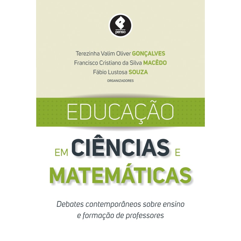 EDUCAÇÃO EM CIÊNCIAS E MATEMÁTICAS: DEBATES CONTEMPORÂNEOS SOBRE ENSINO E FORMAÇÃO DE PROFESSORES