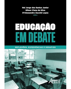 EDUCAÇÃO EM DEBATE: REFLEXÕES, EXPERIÊNCIAS E DESAFIOS