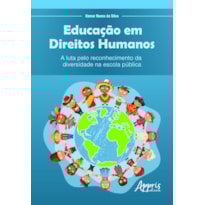 EDUCAÇÃO EM DIREITOS HUMANOS: A LUTA PELO RECONHECIMENTO DA DIVERSIDADE NA ESCOLA PÚBLICA