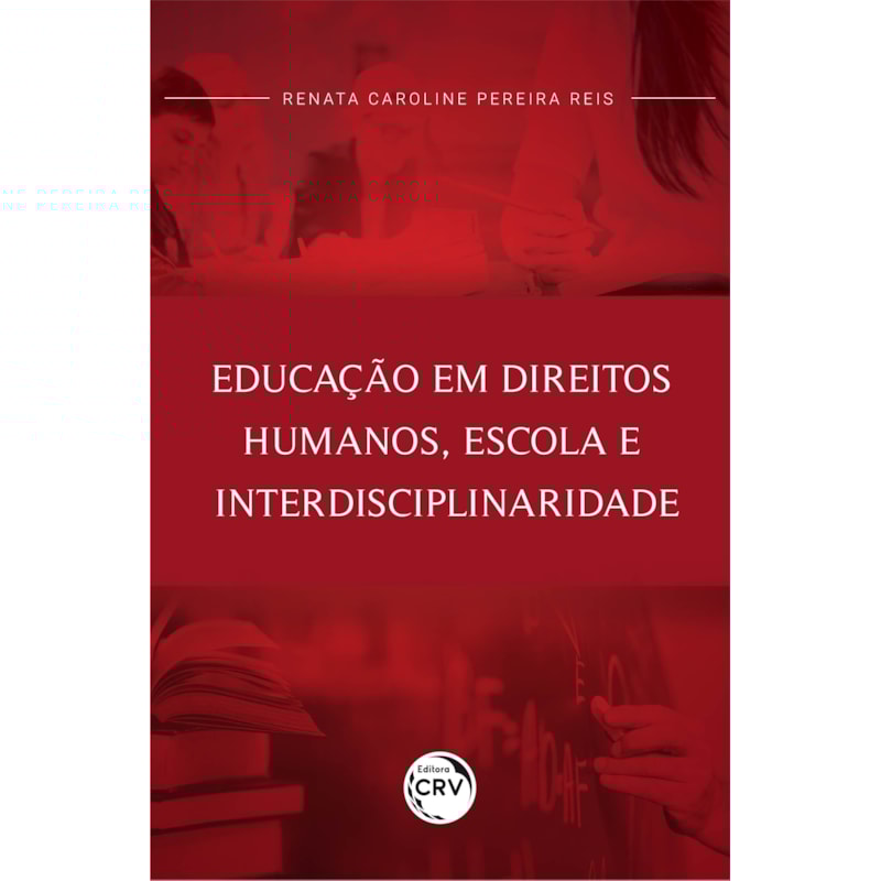 EDUCAÇÃO EM DIREITOS HUMANOS, ESCOLA E INTERDISCIPLINARIDADE