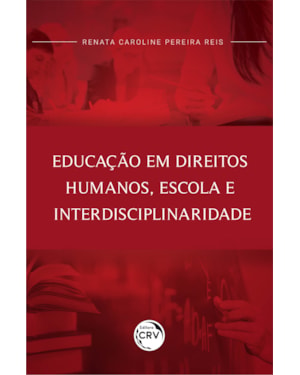EDUCAÇÃO EM DIREITOS HUMANOS, ESCOLA E INTERDISCIPLINARIDADE