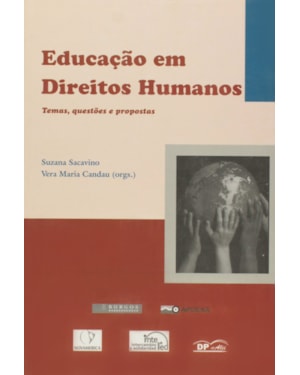 EDUCACAO EM DIREITOS HUMANOS: TEMAS, QUESTOES E PROPOSTAS - 1