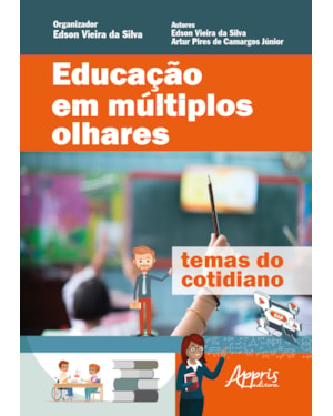 EDUCAÇÃO EM MÚLTIPLOS OLHARES: TEMAS DO COTIDIANO