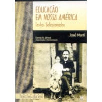 EDUCACAO EM NOSSA AMERICA - TEXTOS SELECIONADOS