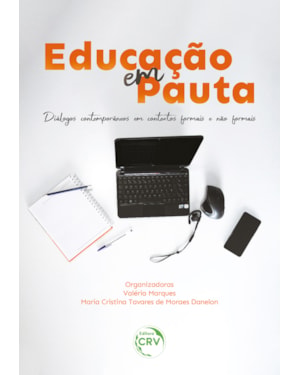 EDUCAÇÃO EM PAUTA DIÁLOGOS CONTEMPORÂNEOS EM CONTEXTOS FORMAIS E NÃO FORMAIS