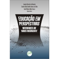EDUCAÇÃO EM PERSPECTIVAS: INTERFACES DO SABER INSURGENTE