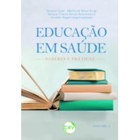 EDUCAÇÃO EM SAÚDE: SABERES E PRÁTICAS