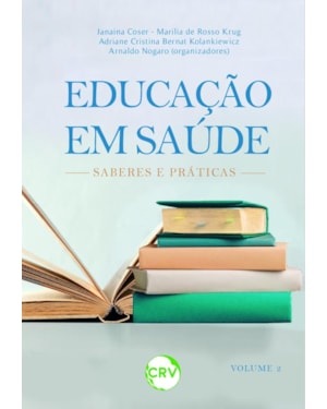 EDUCAÇÃO EM SAÚDE: SABERES E PRÁTICAS
