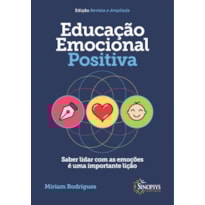 Educação emocional positiva: saber lidar com as emoções é uma importante lição