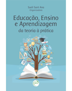 EDUCAÇÃO, ENSINO E APRENDIZAGEM: DA TEORIA À PRÁTICA