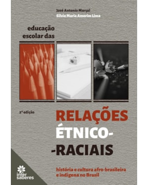 EDUCAÇÃO ESCOLAR DAS RELAÇÕES ÉTNICO-RACIAIS:: HISTÓRIA E CULTURA AFRO-BRASILEIRA E INDÍGENA NO BRASIL